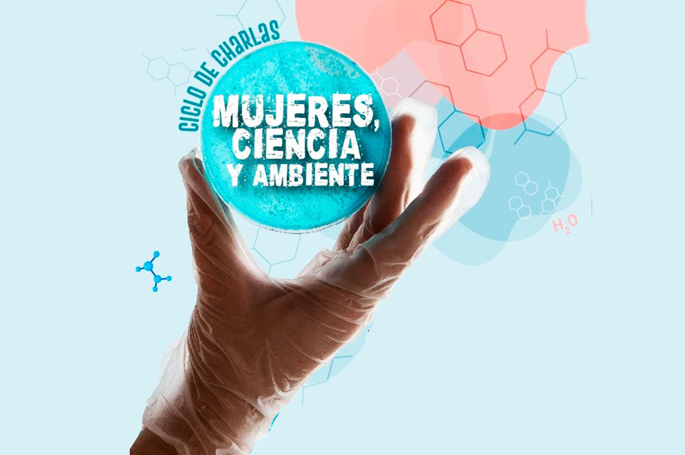 Con charlas semanales, llega el ciclo “Mujeres, ciencia y ambiente”