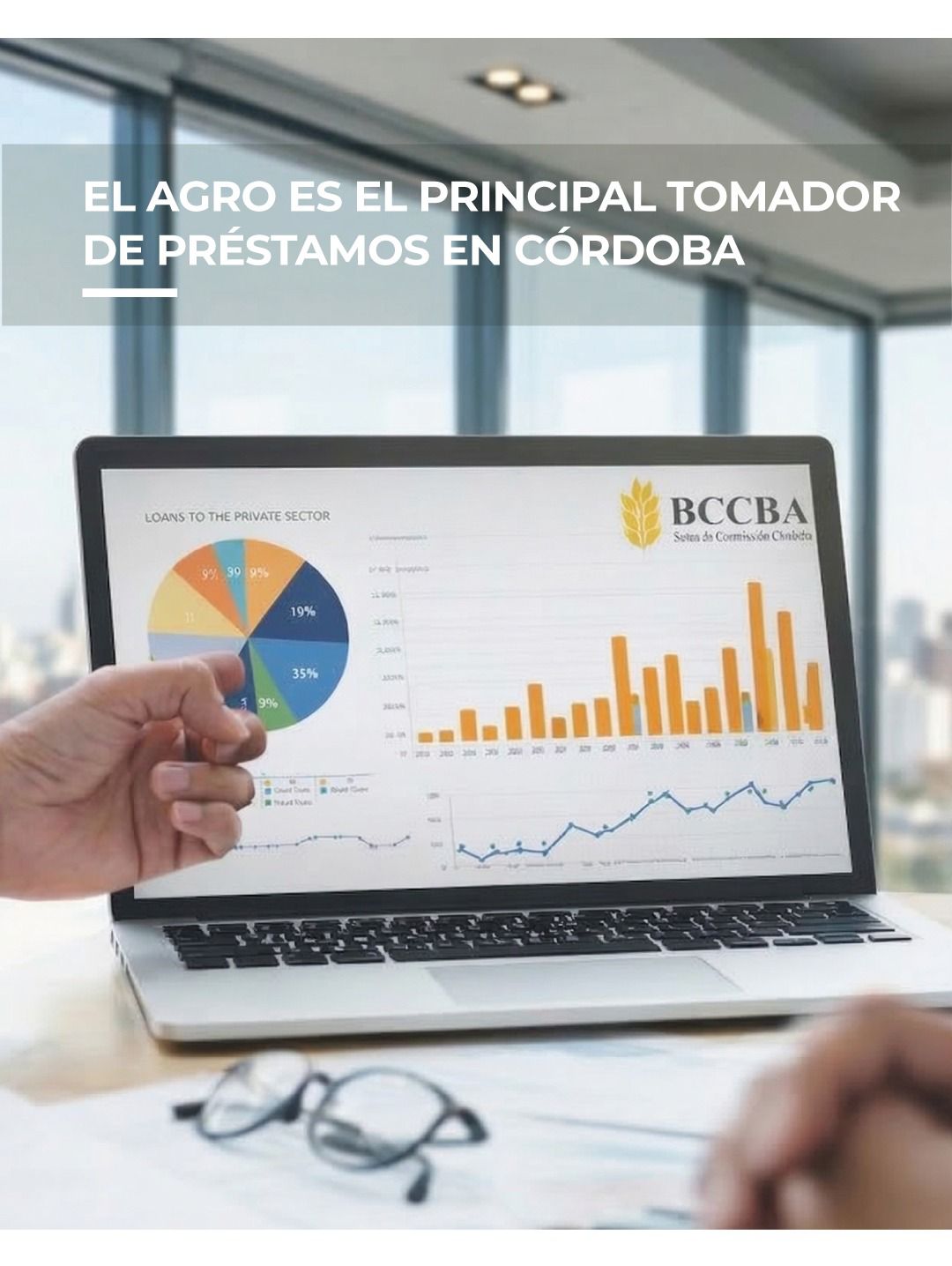 EL AGRO ES EL PRINCIPAL TOMADOR DE PRÉSTAMOS EN CÓRDOBA